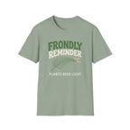 Frondly Reminder T-Shirt