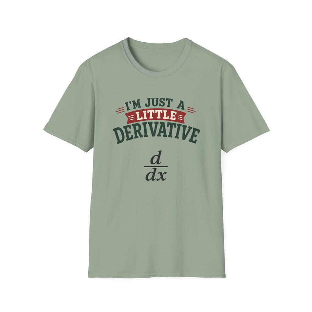 I'm Just A Little Derivative T-Shirt