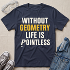 A navy blue graphic t-shirt laid flat on a beige textured background, surrounded by styling props including clear safety goggles, gray sneakers, and a denim jacket. The t-shirt features the text 'WITHOUT GEOMETRY LIFE IS POINTLESS' in bold white and yellow lettering.